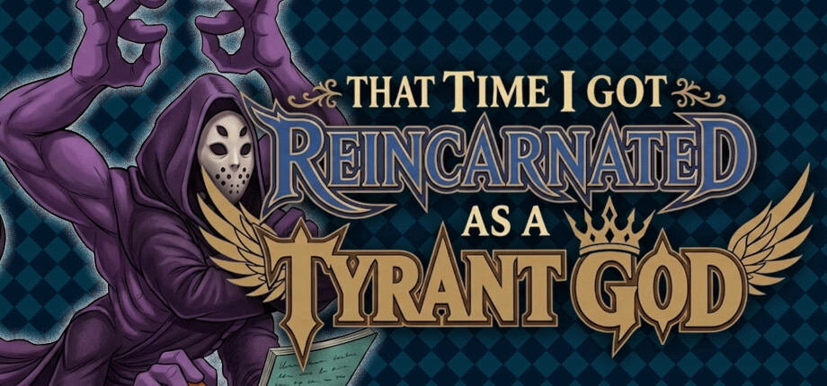 That Time I Got Reincarnated as a Tyrant God That Time I Got Reincarnated as a Tyrant God