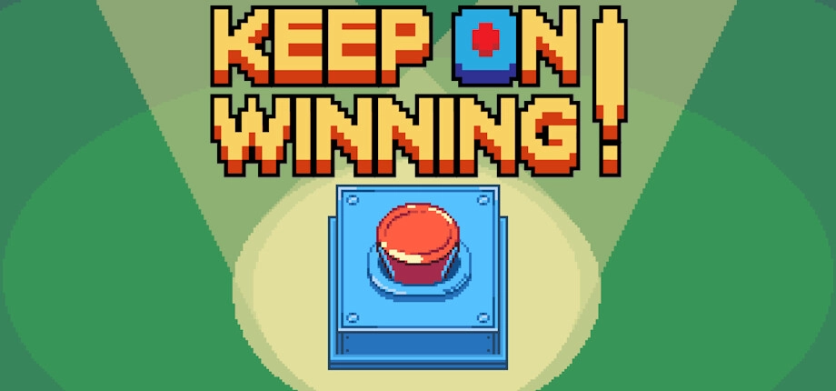 Keep On Winning! Keep On Winning!
